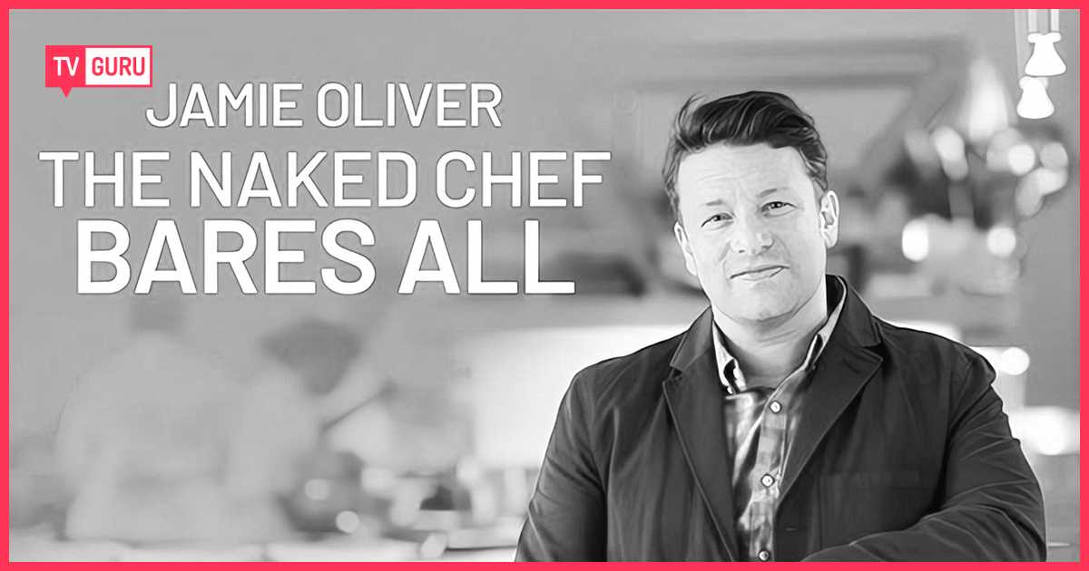 Jamie Oliver The Naked Chef Bares All Tv Guru