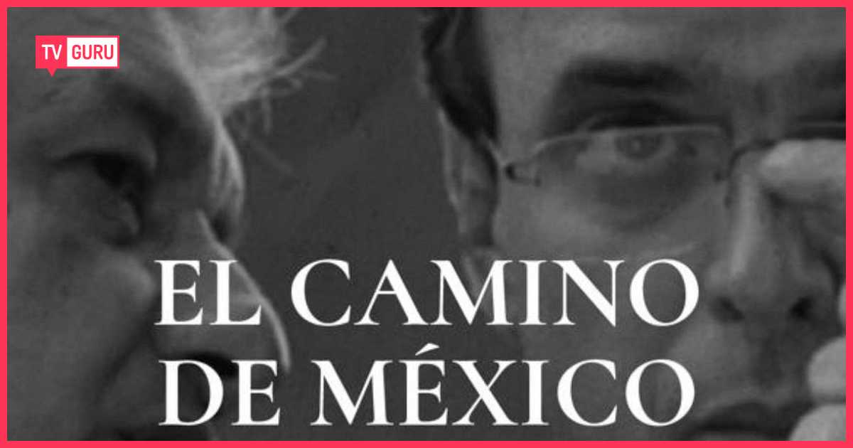 El camino de México | TV.GURU