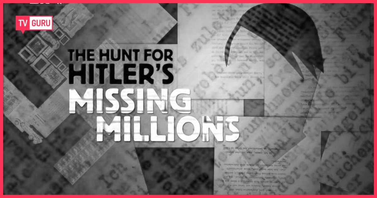 The Hunt For Hitler's Missing Millions TV.GURU